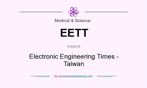 What does EETT mean? It stands for Electronic Engineering Times - Taiwan