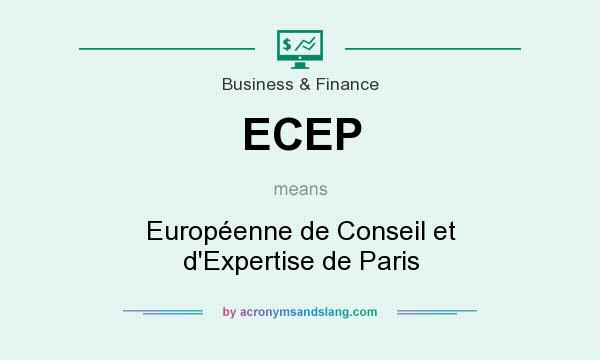 What does ECEP mean? It stands for Européenne de Conseil et d`Expertise de Paris