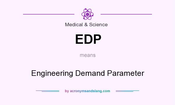 What does EDP mean? It stands for Engineering Demand Parameter