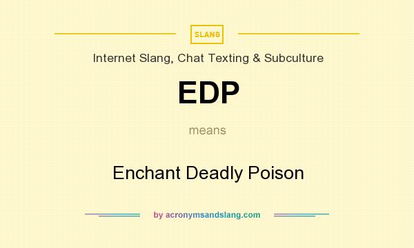 What does EDP mean? It stands for Enchant Deadly Poison