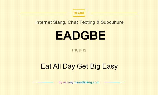 What does EADGBE mean? It stands for Eat All Day Get Big Easy