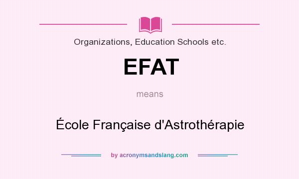 What does EFAT mean? It stands for École Française d`Astrothérapie