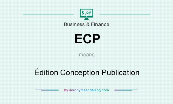 What does ECP mean? It stands for Édition Conception Publication