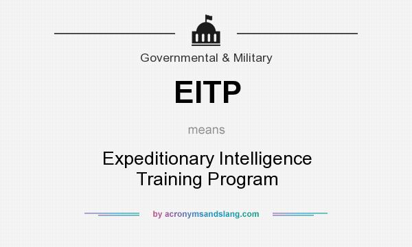 What does EITP mean? It stands for Expeditionary Intelligence Training Program
