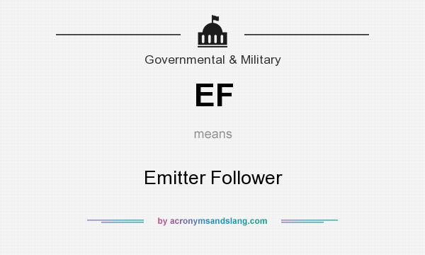 What does EF mean? It stands for Emitter Follower