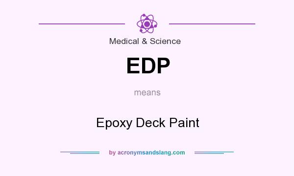 What does EDP mean? It stands for Epoxy Deck Paint