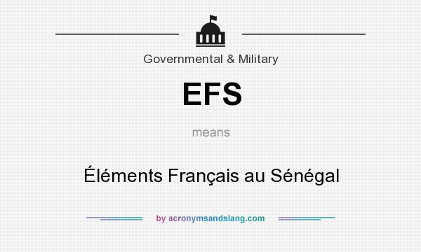 What does EFS mean? It stands for Éléments Français au Sénégal