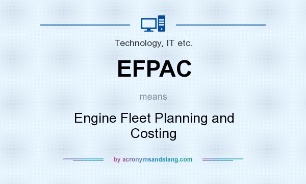 What does EFPAC mean? It stands for Engine Fleet Planning and Costing