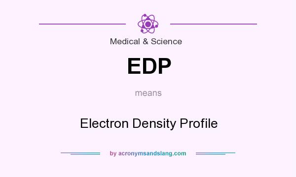 What does EDP mean? It stands for Electron Density Profile