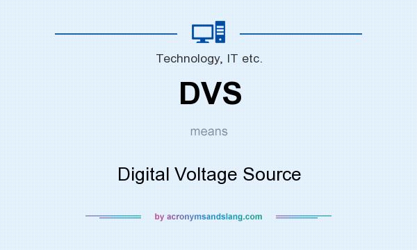 What does DVS mean? It stands for Digital Voltage Source