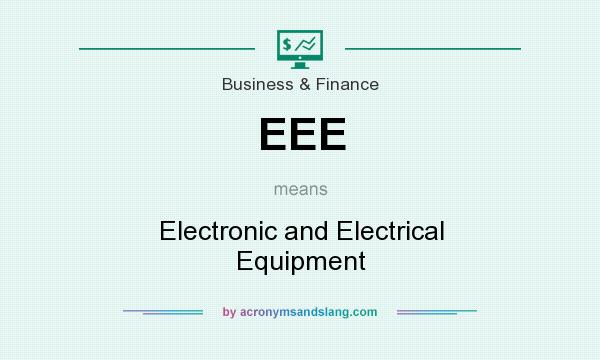 What does EEE mean? It stands for Electronic and Electrical Equipment