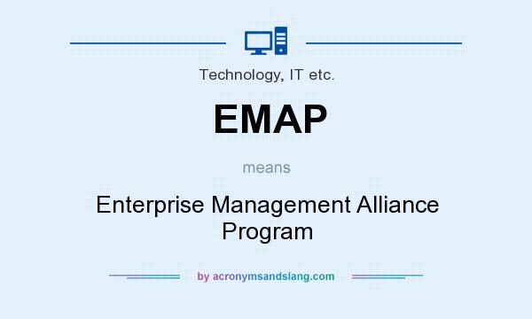 What does EMAP mean? It stands for Enterprise Management Alliance Program