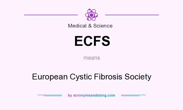 What does ECFS mean? It stands for European Cystic Fibrosis Society