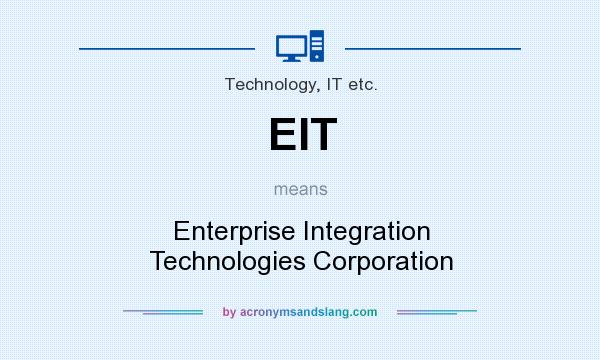 What does EIT mean? It stands for Enterprise Integration Technologies Corporation