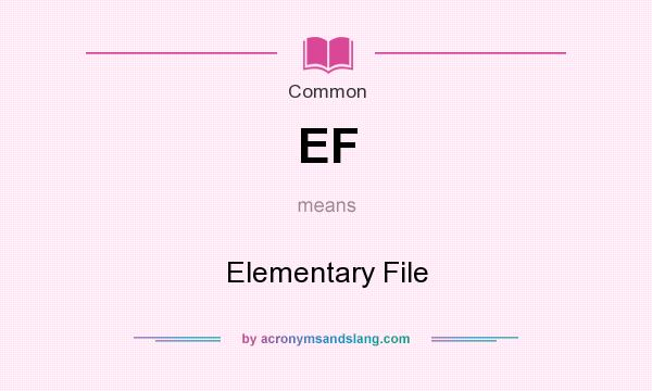 What does EF mean? It stands for Elementary File