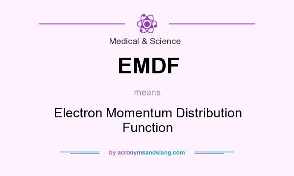What does EMDF mean? It stands for Electron Momentum Distribution Function
