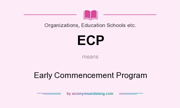 What does ECP mean? It stands for Early Commencement Program