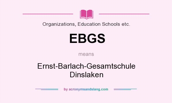What does EBGS mean? It stands for Ernst-Barlach-Gesamtschule Dinslaken