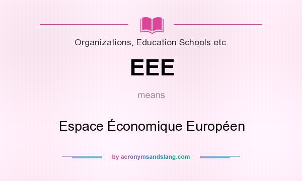 What does EEE mean? It stands for Espace Économique Européen
