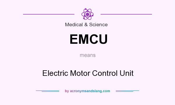 What does EMCU mean? It stands for Electric Motor Control Unit