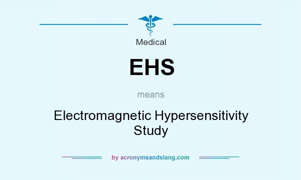 What does EHS mean? It stands for Electromagnetic Hypersensitivity Study