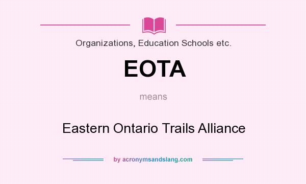 What does EOTA mean? It stands for Eastern Ontario Trails Alliance