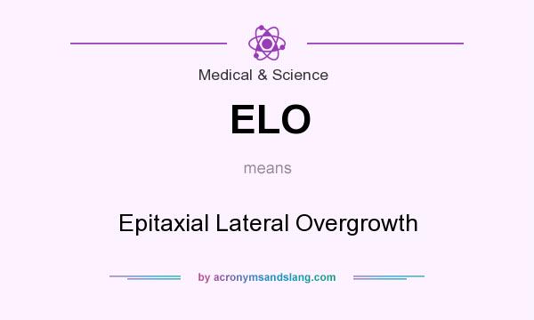 What does ELO mean? It stands for Epitaxial Lateral Overgrowth