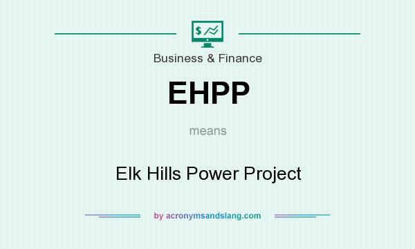 What does EHPP mean? It stands for Elk Hills Power Project