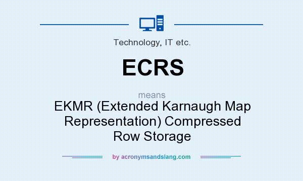What does ECRS mean? It stands for EKMR (Extended Karnaugh Map Representation) Compressed Row Storage