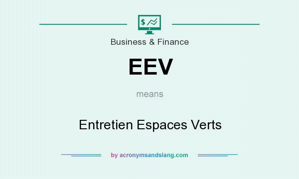 What does EEV mean? It stands for Entretien Espaces Verts