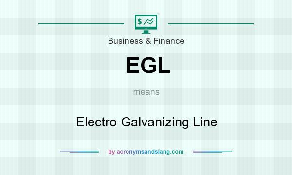 What does EGL mean? It stands for Electro-Galvanizing Line