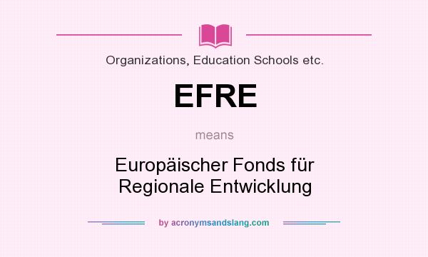 What does EFRE mean? It stands for Europäischer Fonds für Regionale Entwicklung