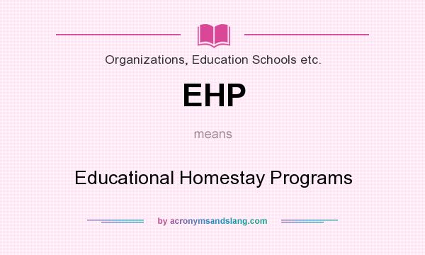 What does EHP mean? It stands for Educational Homestay Programs