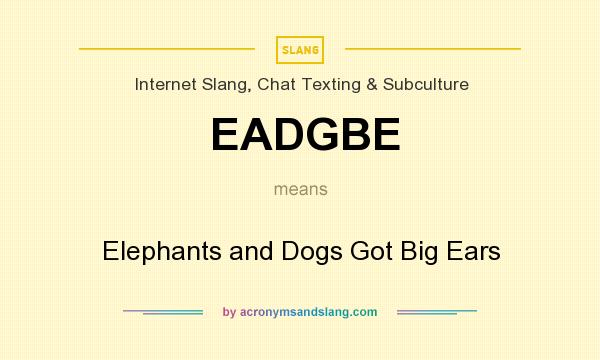 What does EADGBE mean? It stands for Elephants and Dogs Got Big Ears