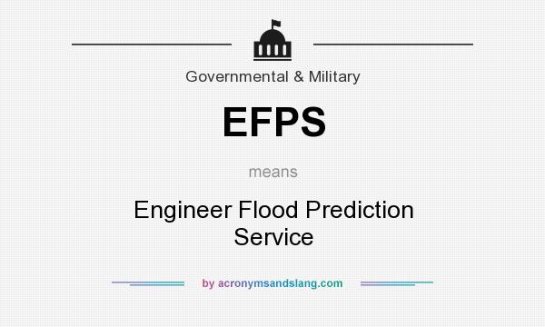 What does EFPS mean? It stands for Engineer Flood Prediction Service