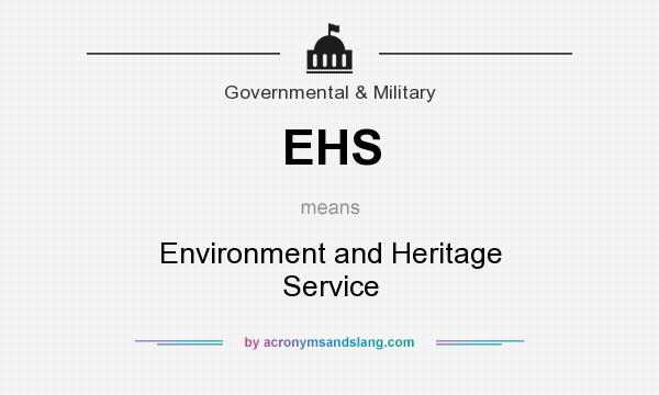 What does EHS mean? It stands for Environment and Heritage Service