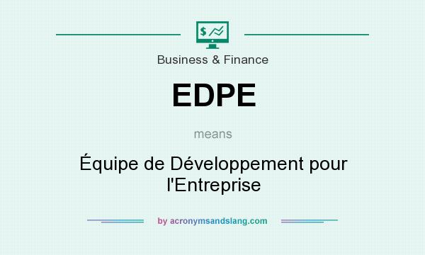 What does EDPE mean? It stands for Équipe de Développement pour l`Entreprise