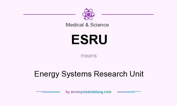 What does ESRU mean? It stands for Energy Systems Research Unit