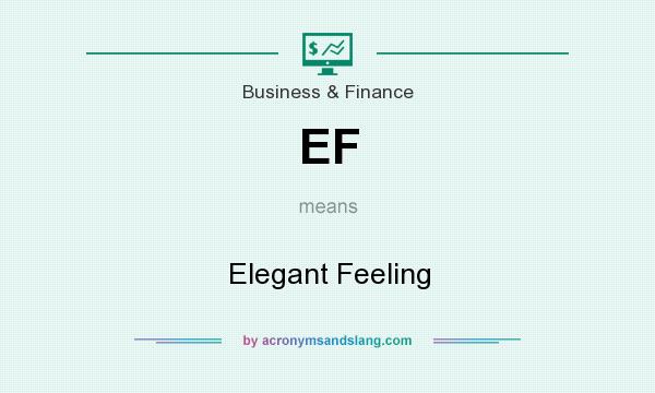 What does EF mean? It stands for Elegant Feeling