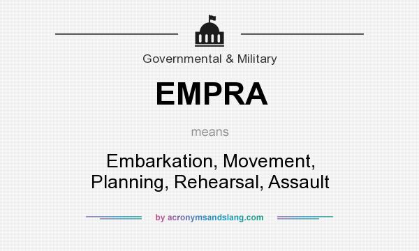 What does EMPRA mean? It stands for Embarkation, Movement, Planning, Rehearsal, Assault