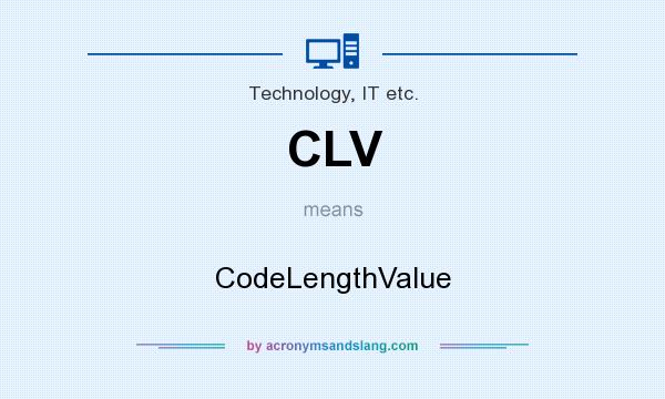What does CLV mean? It stands for CodeLengthValue