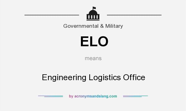 What does ELO mean? It stands for Engineering Logistics Office