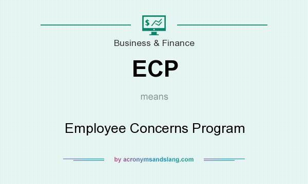 What does ECP mean? It stands for Employee Concerns Program