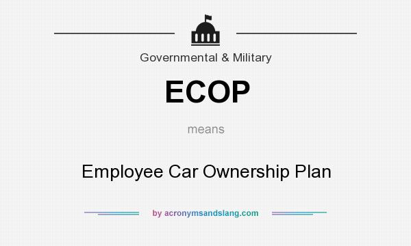 What does ECOP mean? It stands for Employee Car Ownership Plan