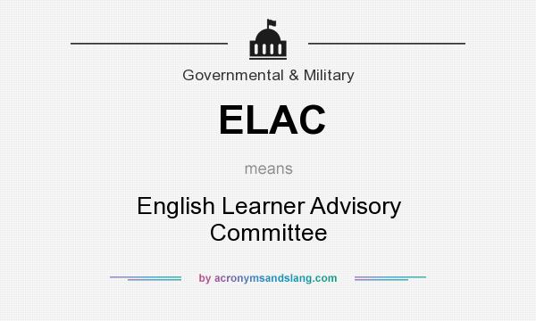 What does ELAC mean? It stands for English Learner Advisory Committee