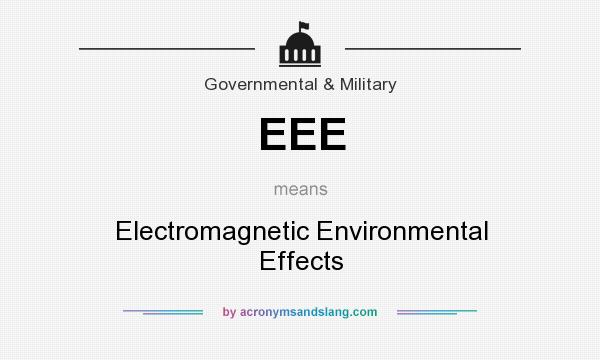 What does EEE mean? It stands for Electromagnetic Environmental Effects