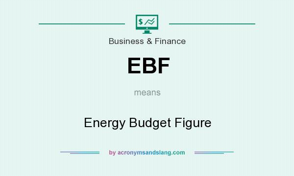 What does EBF mean? It stands for Energy Budget Figure