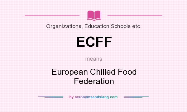 What does ECFF mean? It stands for European Chilled Food Federation