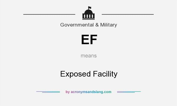 What does EF mean? It stands for Exposed Facility