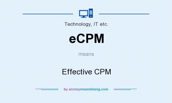 What does eCPM mean? It stands for Effective CPM